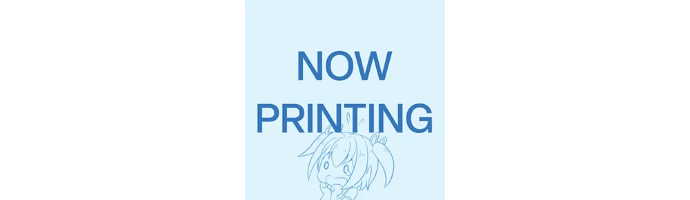 NOW PRINTING